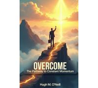 Overcome: The Pathway to Constant Momentum