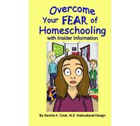 Overcome Your Fear of Homeschooling with Insider Information (Learning Abled Kids' How-To Books for Enhanced Educational Outcomes)