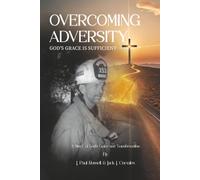 Overcoming Adversity-God’s Grace is Sufficient: A Story of Grace and Transformation