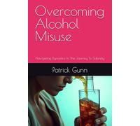 Overcoming Alcohol Misuse: Navigating Dynamics In The Journey To Sobriety