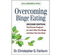 Overcoming Binge Eating, Second Edition: The Proven Program to Learn Why You Binge and How You Can Stop