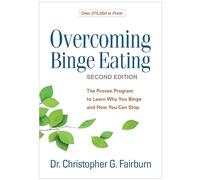 Overcoming Binge Eating, Second Edition: The Proven Program to Learn Why You Binge and How You Can Stop