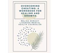 Overcoming Cheating:: A Workbook for Healing and Growth