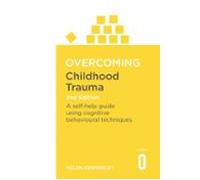 Overcoming Childhood Trauma 2nd Edition (ebook)