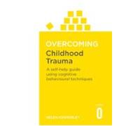Overcoming Childhood Trauma (ebook)