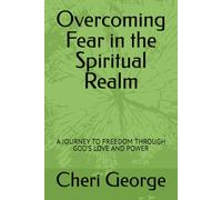 Overcoming Fear in the Spiritual Realm
