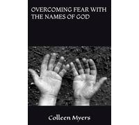 OVERCOMING FEAR WITH THE NAMES OF GOD