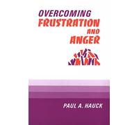 Overcoming Frustration and Anger,