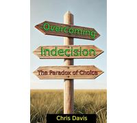 Overcoming Indecision: The Paradox of Choice