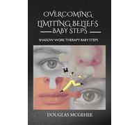 Overcoming LIMITING BELIEFS Baby Steps: Shadow Work for Overcoming Limiting Beliefs