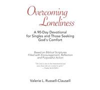 Overcoming Loneliness: A 90 Day Devotional for Singles and Those Seeking God's Comfort (90 Days of Divine Alignment)