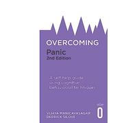 Overcoming Panic, 2nd Edition: A self-help guide using cognitive behavioural techniques (Overcoming Books)