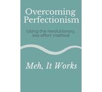 Overcoming Perfectionism: Meh, It Works is a funny prank book ideal for the perfectionist in your life