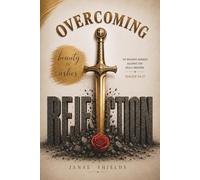 Overcoming Rejection: Healing the Wounds That Shaped Your Identity