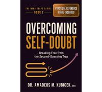 Overcoming Self-Doubt: Breaking Free from the Second-Guessing Trap: 2 (Mind Traps Series)