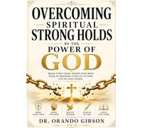 Overcoming Spiritual Strongholds by the power of God