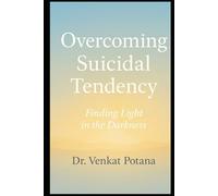 Overcoming Suicidal Tendency: Finding Light in the Darkness (Addictions)