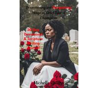 Overcoming The Bargaining Stage of Grief Like A Champion: 30 Day Devotional and Scripture Writing Journal