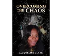 Overcoming the Chaos: A Memoir of Faith, Survival, and Healing