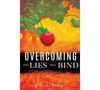 Overcoming The Lies That Bind