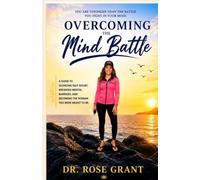 Overcoming the mind battle: Winning the war within