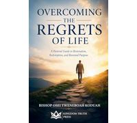 Overcoming the Regrets of Life: 2 (Understanding Life)