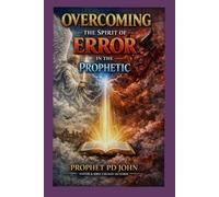 Overcoming The Spirit Of Error In The Prophetic