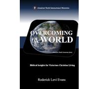 Overcoming the World: Biblical Insights for Victorious Christian Living: 1 (Abundant Truth Overcomer)