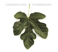 Overdressed by Caedmon's Call (2007-08-28)