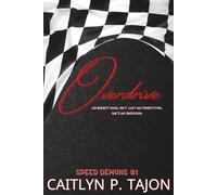 Overdrive: Speed Demons #1: a rivals-to-lovers, forced proximity, forbidden racing romance (Speed Demons (His Editions))