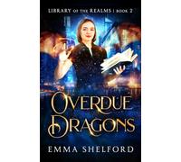 Overdue Dragons (Library of the Realms)