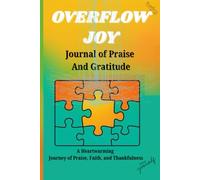 Overflow Joy: Puzzles of Praise and Gratitude: A Heartwarming Word Puzzle Journey of Praise, Faith, and Thankfulness