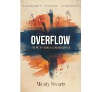 Overflow: The Art Of Being A Lead Worshiper