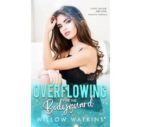 Overflowing for the Bodyguard: A spicy age gap ABF/ANR instalove romance (His Creamy Craving)