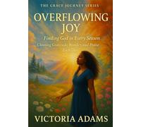 Overflowing Joy: Finding God in Every Season (The Grace Journey Series)