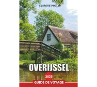 OVERIJSSEL Guide de voyage 2026: Votre voyage vers les pistes cyclables, les parcs nationaux et les escapades citadines aux Pays-Bas