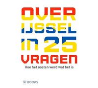 Overijssel in 25 vragen: hoe het oosten werd wat het is