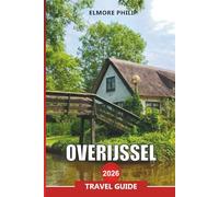 OVERIJSSEL Travel Guide 2026: Your Journey to Cycling Routes, National Parks & City Breaks in the Netherlands