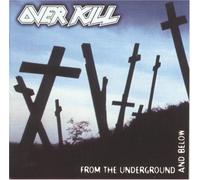 Overkill - from The Underground & Below