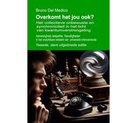 Overkomt het jou ook? Tweede, sterk uitgebreide editie.: Het collectieve onbewuste en synchroniciteit in het licht van kwantumverstrengeling. ... van Bruno Del Medico in het Nederlands)