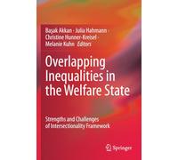 Overlapping Inequalities in the Welfare State: Strengths and Challenges of Intersectionality Framework