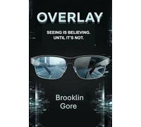OVERLAY: Seeing is Believing. Until it's not.