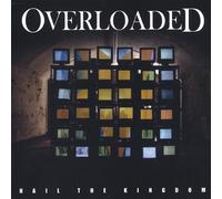 Overloaded - Hail The Kingdom [Import]