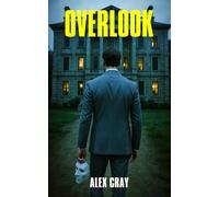 Overlook: le thriller psychologique addictif qui vous aspirera dans l’ombre des souvenirs refoulés