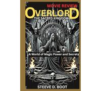 OVERLORD THE SACRED KINGDOM MOVIE REVIEW: A World of Magic Power and Secrets