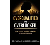 Overqualified and Overlooked: The Reality of Being a Black Woman in Corporate America