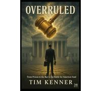 Overruled: From Prison to the Bar to the Battle for America’s Soul