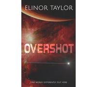 Overshot: The Complete Novel