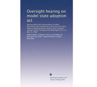 Oversight hearing on model state adoption act: Hearing before the Subcommittee on Select Education of the Committee on Education and Labor, House of ... held in Washington, D.C. on May 14, 1980