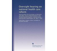 Oversight hearing on national health care reform: Hearing before the Committee on Education and Labor, House of Representatives, One Hundred Second ... hearing held in Washington, DC, May 7, 1992